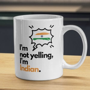 I&#39;m Not Yelling I&#39;m Indian Mug, Indian Gift Idea, Gift For Indian Friend, Desi Mug, Indian Mum Gift, Indian Dad Gift, India Flag Mug, Punjab