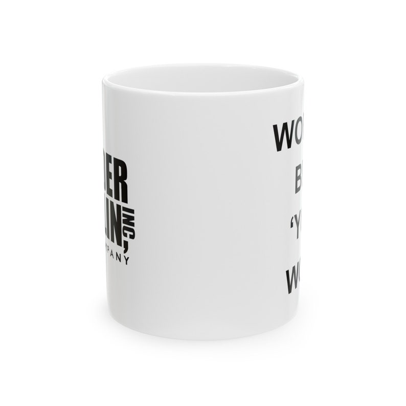 May include: White ceramic mug with black text that reads "Work hard, be kind, 'you're welcome'" and a black logo that reads "The Grind, Inc. Company".