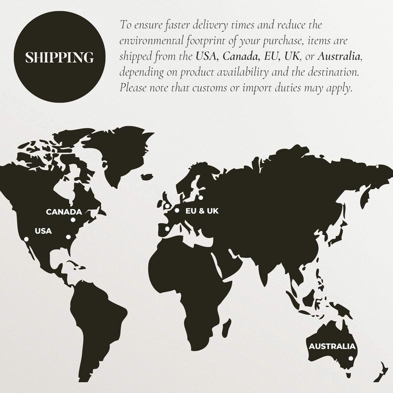 Black and white world map with marked shipping locations: USA, Canada, EU & UK, and Australia. Text explains items are shipped from these regions to reduce delivery times and environmental impact and customs or import duties may apply.