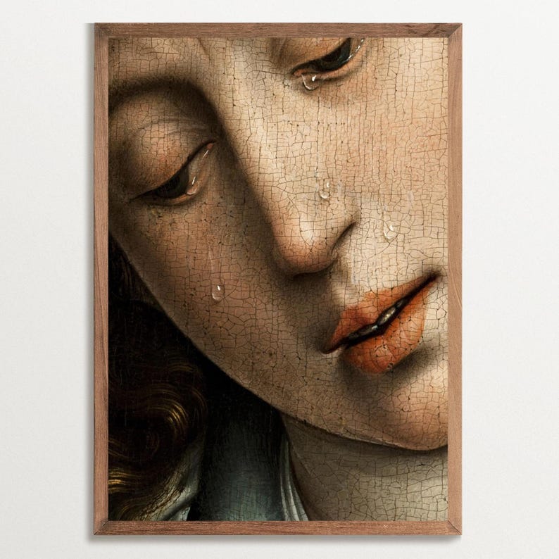 Altered art print showing a detail from The Descent from the Cross by Rogier van der Weyden, depicting a close-up of a womans face. She is looking down and tears are streaming down her face.