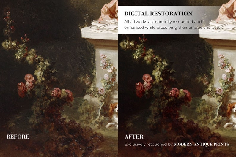 May include: Before and after digital restoration of an oil painting. The painting depicts a still life with flowers, a stone pedestal, and a dog. The before image shows the painting with faded colors and visible brushstrokes. The after image shows the painting with restored colors and a smoother appearance. The text "DIGITAL RESTORATION" is displayed above the images. The text "BEFORE" is displayed below the left image. The text "AFTER" is displayed below the right image. The text "Exclusively retouched by MODERN ANTIQUE PRINTS" is displayed below the after image.