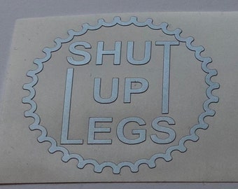 2X SHUT UP LEGS stickerS decals 50mm vinyl frame bicycle mtb road bike black white red matte gold silver