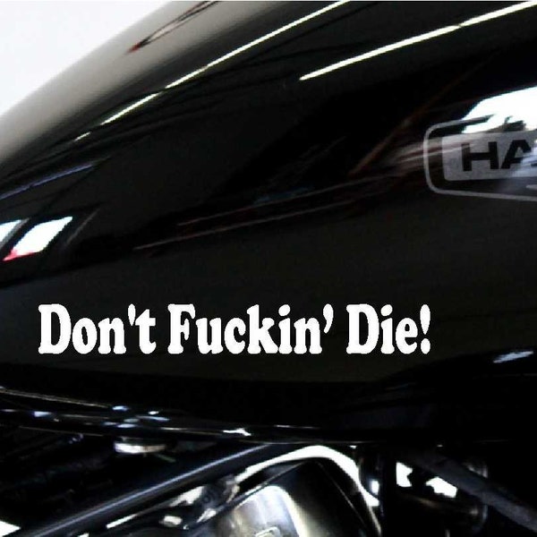 2x Don't fuckin Die! decals stickers decals vinyl for motorcycle car boat frame bicycle mtb road bike