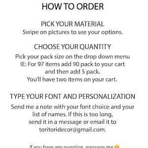 May include: A white informational graphic with black text titled HOW TO ORDER. It instructs to pick a material, choose a quantity using the drop-down menu, and type font and personalisation details. It includes the email address toritoridecor@gmail.com.