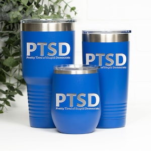 PTBS - Ziemlich müde von blöden Demokraten (Wein, Kaffee, Becher)