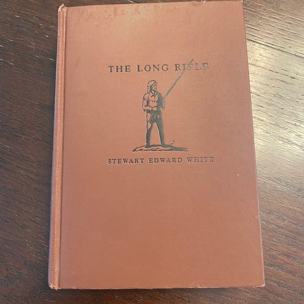 Antique Book-The Long Rifle; by Stewart Edward White- 1932