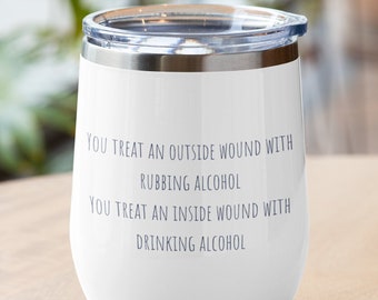 Nick Miller Wine Tumbler, New Girl “You Treat An Inside Wound With Drinking Alcohol” Quote, Nick Miller Merch, Gift For New Girl TV Show Fan
