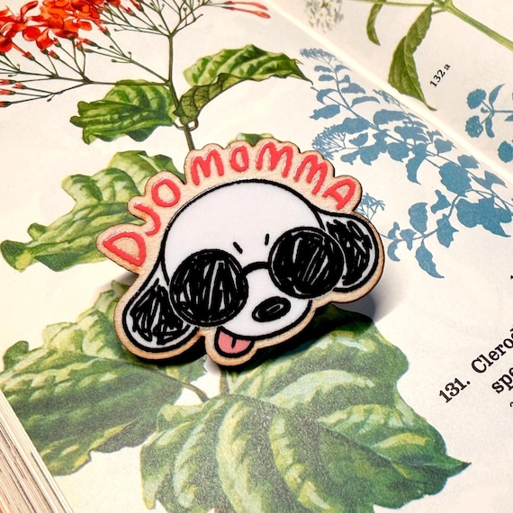 Djo Cool Djo Momma Wooden Pin