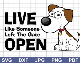Hund SVG, leben wie jemand das Tor offen gelassen, SVG digitaler Download! Alle Dateiformate sind für den einfachen Import in Ihre Software enthalten.