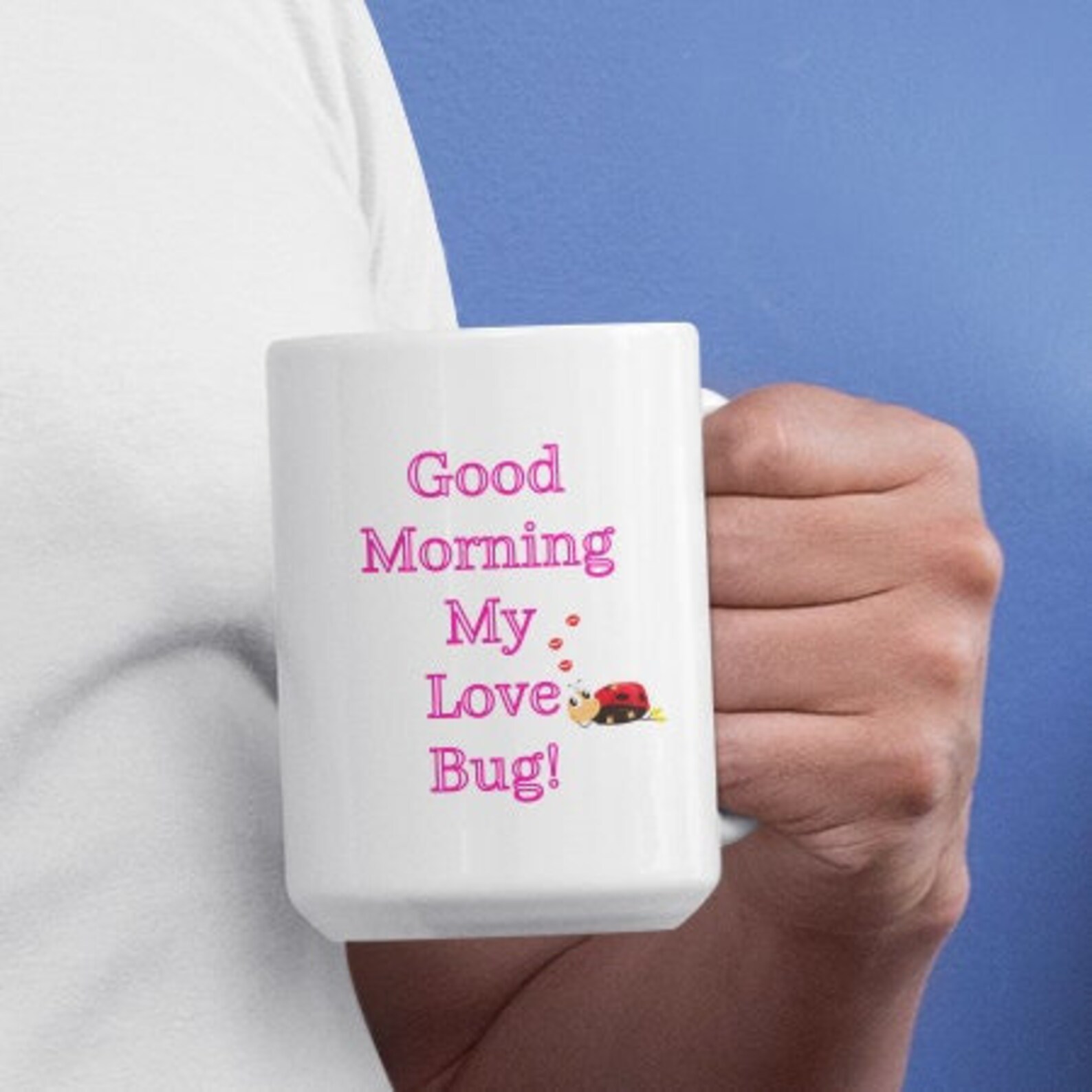 Good Morning My Love Bug 15oz Coffee Mug Super Cute Design Etsy UK