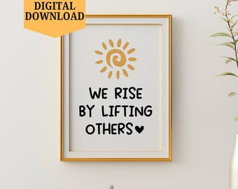 We Rise By Lifting Others Printable Wall Art | Leadership Quote Office Decor | Teacher Mentor Gift Digital Download
