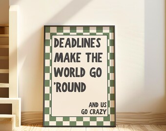 Funny Home Office Desk Art Deadlines Make The World Go Round Sage Green Print Digital Download Retro Text Print Office Decor Bold Typography