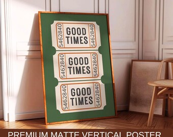 Puede incluir: Póster vertical con fondo verde y tres talones de billetes con la inscripción "GOOD TIMES" en texto negro. Los billetes tienen el número "5462840" impreso. El póster está enmarcado en un marco de madera marrón. El texto "PREMIUM MATTE VERTICAL POSTER NO FRAME INCLUDED" está en la parte inferior.