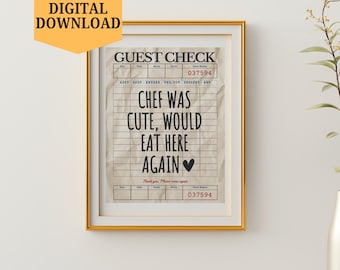 Chef Was Cute Poster, Printable Guest Check Print, Digital Download, Chef Was Cute Would Eat Here Again Print, Receipt Poster, Funny Kitchen