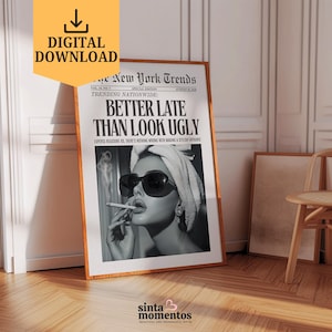 Trendy Newspaper Print, Better Late Than Look Ugly Poster, Dorm Retro Wall Art, New York Times Wall Art, Preppy Girly Art, Digital Download
