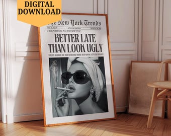 Trendy Newspaper Print, Better Late Than Look Ugly Poster, Dorm Retro Wall Art, New York Times Wall Art, Preppy Girly Art, Digital Download