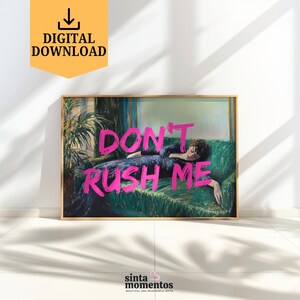 Don&#39;t Rush Me Altered Art Portrait Woman on Couch Pink Graffiti Poster Girly Wall Art Renaissance Painting Eclectic Poster Digital Download