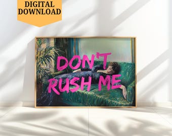 Don't Rush Me Altered Art Portrait Woman on Couch Pink Graffiti Poster Girly Wall Art Renaissance Painting Eclectic Poster Digital Download
