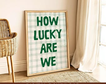 How Lucky Are We Print, Checkered Printable Wall Art, Typography Print,  Aesthetic Home Decor, Minimalist Saying Poster, Positive Wall Art