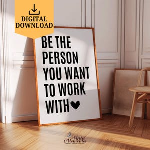 Citations motivantes Soyez la personne avec qui vous voulez travailler Impression Décoration murale Art mural imprimable Motivation pour la vie Poster Décoration de cabine numérique