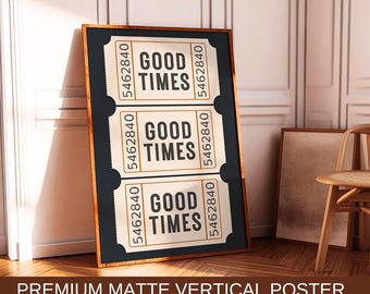 Good Times Ticket Stub, Trendy Wall Art Prints, Retro Good Times Ticket Ship Unframed, Preppy Decor, Black White Wall Art, Ticket Poster