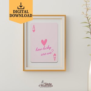 How Lucky Are We Printable Wall Art Trendy Wall Art Aesthetic Dorm Decor Digital Download Retro Ace of Hearts Wall Art Pink Playing Card