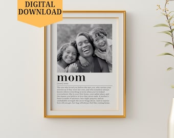 Benutzerdefinierte Mom Geschenk von Tochter Personalisieren Mom Definition Druckbare Wandkunst Digitaler Download Mom Geburtstag Print Mom Foto Geschenkideen für Sie