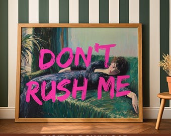 Lustiger Graffiti-Kunstdruck, Don't Rush Me, verändertes Porträt, Rosa Graffiti-Poster, Vintage-Gemälde, Pop-Art-Druck, Maximalist-Dekor