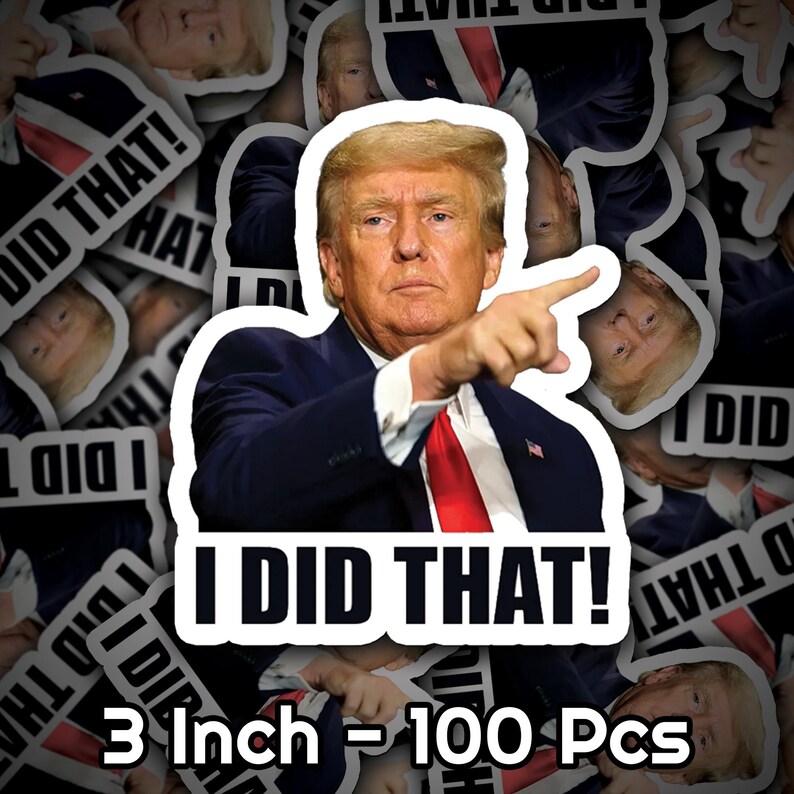 100 Pc I Did That Trump Sticker Pack Anti Trump Stickers Trump I Did ...