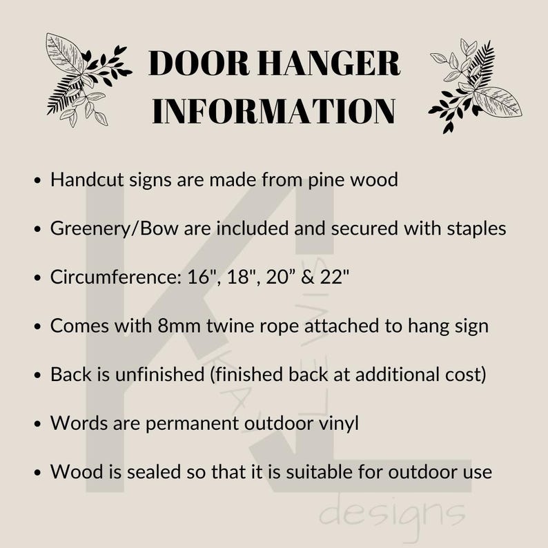 May include: Door hanger information sign with black text on a beige background. The sign lists details about the door hanger, including the materials used, size options, and the fact that it comes with a twine rope for hanging. The sign also mentions that the back of the hanger is unfinished, but a finished back is available at an additional cost.