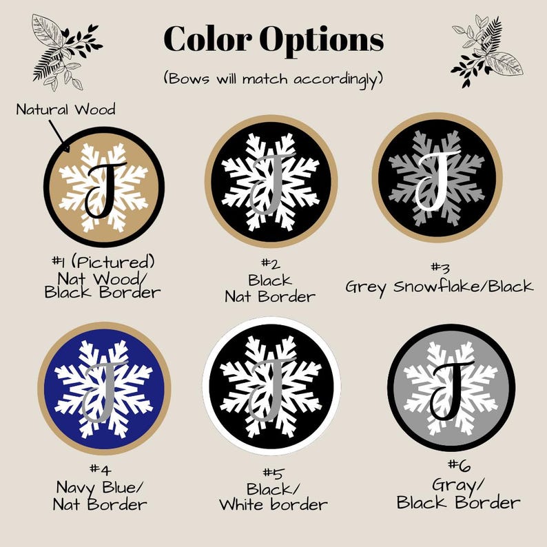 May include: Six different color options for a wooden snowflake ornament with a letter J in the center. The options are: natural wood with a black border, black with a natural wood border, grey snowflake with a black border, navy blue with a natural wood border, black with a white border, and grey with a black border.