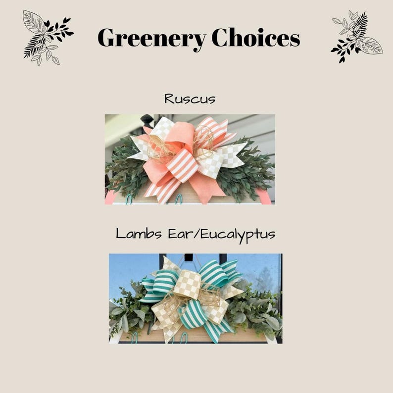 May include: Two wreaths with different greenery options. The top wreath features a pink and white striped bow with the text "Ruscus". The bottom wreath features a teal and white striped bow with the text "Lambs Ear/Eucalyptus".