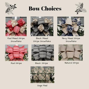 May include: A display titled Bow Choices featuring seven decorative bows for wreaths. Options include red, black, and navy mixed stripe snowflake patterns, red, black, and natural stripe designs, and a sage plaid bow, all with greenery accents.