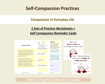 May include: Self-Compassion Practices worksheets and reminder cards featuring text titled Self-Compassion Practices, Compassion In Everyday Life, and 2 Sets of Practice Worksheets + Self-Compassion Reminder Cards, written by a registered clinical psychologist.