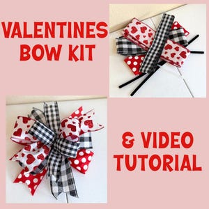 May include: A Valentine's Day bow kit with red, white, and black ribbons. The ribbons feature heart, polka dot, and gingham patterns. The image includes the text "VALENTINES BOW KIT" and "& VIDEO TUTORIAL".