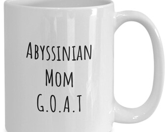 Abyssinian, Abyssinian Cat Gift, Abyssinian Coffee Mug, Abyssinian Mom G.O.A.T, Cat Lovers Gift, Cat Appreciation Mug, Cat Mug Gift For Her