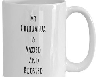 Chihuahua Mug, Pet Lovers Gift, Dog Lovers Mug, Funny Chihuahua Mug, Chihuahua Mom, Chihuahua Appreciation Mug , Gift for Her, Gift For him