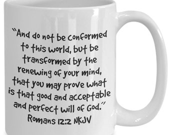 And Do not Be Conformed To This World Coffee Mug, Scripture mug, Word Mug, Christian Mug, Believer's Mug Gift, Gift for Youth, Gift for All