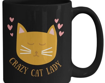 Crazy Cat Lady Mug, Cat Lovers Mug, Funny Cat Mug, Cute Tea or Coffee Mug, Cat Mom, Cat Lovers Gift, Black Mug Mom Gift