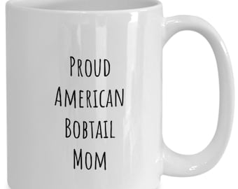 American Bobtail, Mom Gift, Cat Coffee Mug, Proud American Bobtail Mom Mug, Cat Lovers Gift, American Bobtail lovers, bobtail Coffee Mug