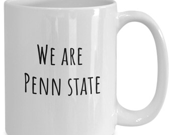 We Are Penn State Tea or Coffee Mug, Commemorative, Celebration Mug, Graduation Ideas for PSU Graduate, Graduation Gift