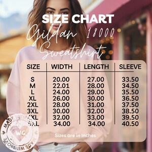 May include: Size chart for Gildan 18000 sweatshirts, showing measurements in inches for width, length, and sleeve length for sizes S, M, L, XL, 2XL, 3XL, and 4XL.