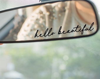 Hello Beautiful Rear View Mirror Decal | Mirror Sticker | Affirmation Sticker