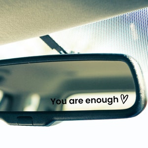 You Are Enough | Positive Affirmation | Car Decal | Mirror Decal | Car Accessories | Stocking Stuffer