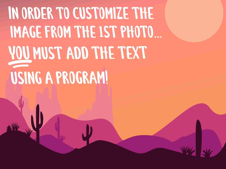 Puede incluir: Una ilustraci&oacute;n digital de un paisaje des&eacute;rtico con un cielo de puesta de sol. El texto "IN ORDER TO CUSTOMIZE THE IMAGE FROM THE 1ST PHOTO... YOU MUST ADD THE TEXT USING A PROGRAM!" se muestra en blanco sobre el cielo naranja.