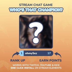 May include: A promotional graphic for a stream chat game, "Who's That Champion?" features a blurred image with a question mark overlay. Text includes "Rank Up" and "Earn Points," with platform integration details.