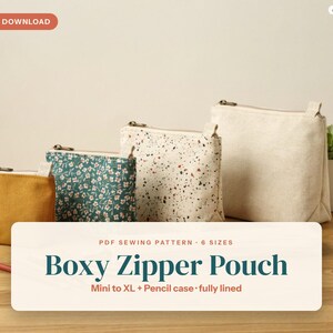 Boxy Zipper Pouch Sewing Pattern PDF, 6 Sizes incl. Pencil Case, Lined Makeup Bag Pattern with Zipper Tabs, Beginner Friendly