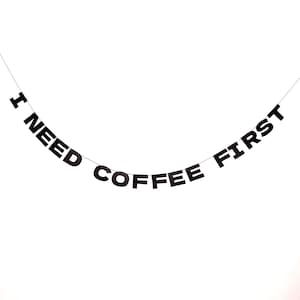 NECESITO CAFÉ PRIMERO – Guirnalda de cartón – Letras de papel – Decoración para fiestas – Banderines personalizados – Decoración hecha a mano – Minimalismo para fiestas