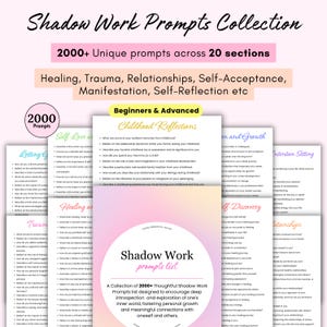 May include: A collection of shadow work prompts featuring over 2000 questions across 20 sections. The document includes headings such as Childhood Reflections, Self-Love, and Healing, with text detailing prompts for introspection and personal growth.