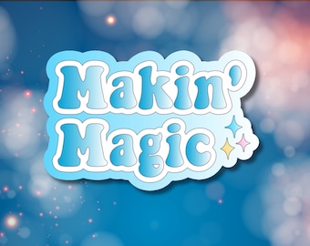 Makin' Magic Decal (Large) | Waterproof Sticker for Laptop, Notebook, etc.